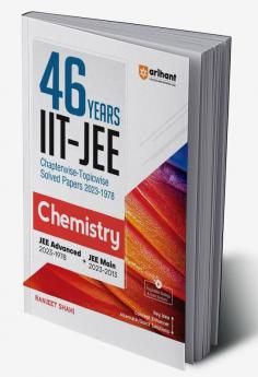 Arihant 46 Years Chemistry Chapterwise Topicwise Solved Papers 2023-1978 IIT JEE (Jee Main & Advanced)