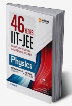 Arihant 46 Years Physics Chapterwise Topicwise Solved Papers 2023-1978 IIT JEE (Jee Main & Advanced)