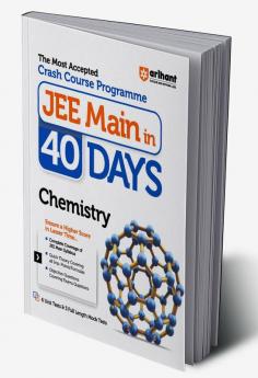 Arihant 40 Days Crash Course Programme JEE Main Chemistry 2024