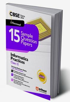 Arihant CBSE Sample Question Papers Class 12 Informatics Practices Book for 2024 Board Exam