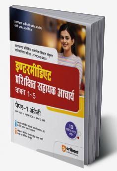 Arihant Jharkhand Intermidiate Trained Assistant Professor Guide for Class 1 To 5 Paper 1 with 10 Practice Sets English