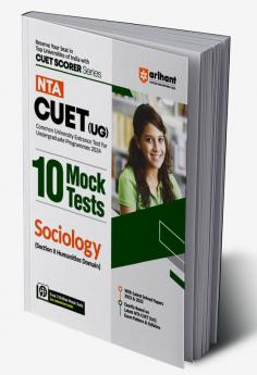 Arihant NTA CUET UG 10 Mock Test For Section 2 Humanities Domain Sociology Exam Book For CUET 2024