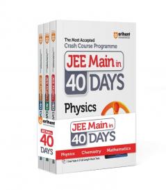 Arihant 40 Days Crash Course for JEE Main Physics Chemistry Mathematics ( Set of 3 Books ) For 2024 Exams