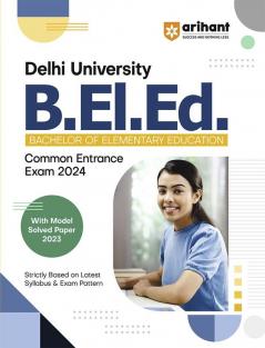 Delhi University B.El.Ed. Common Entrance Exam Guide For 2024 Exams