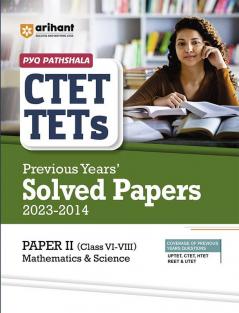 Arihant CTET & TETs Previous Years Solved Papers (2023 - 2014) Mathematics and Science for Class 6 to 8