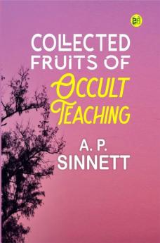 Collected Fruits of Occult Teaching