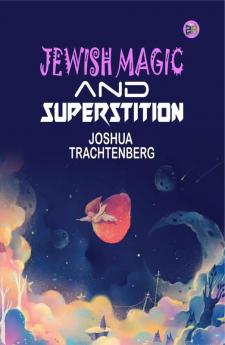 Jewish Magic and Superstition