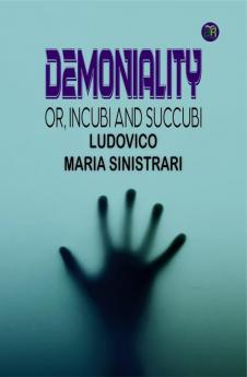 Demoniality: Or Incubi and Succubi