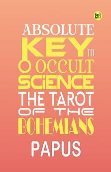 Absolute Key To Occult Science The Tarot of The Bohemians