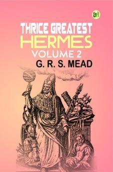 Thrice Greatest Hermes | Volume 2