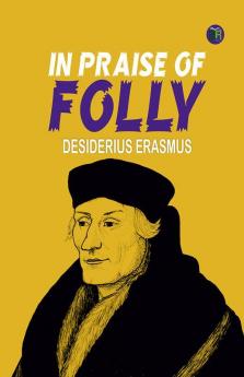 In Praise of Folly