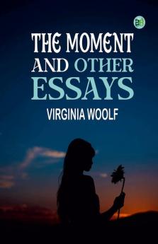 The Moment and Other Essays