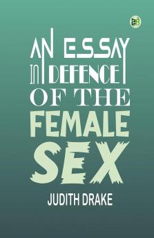 An Essay in Defence of the Female Sex