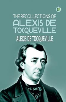 The Recollections of Alexis de Tocqueville