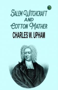 Salem Witchcraft and Cotton Mather