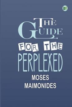 The Guide for the Perplexed