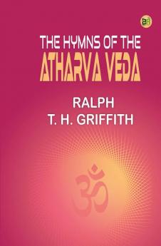 The Hymns of the Atharva Veda