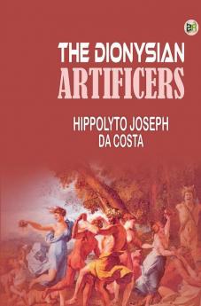 The Dionysian Artificers