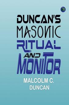 Duncan’s Masonic Ritual and Monitor