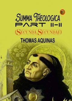 Summa Theologica| Part II-II (Secunda Secundae)