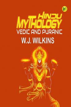 Hindu Mythology Vedic and Puranic