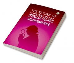 The Return of Sherlock Holmes - A Sherlock Holmes Adventure