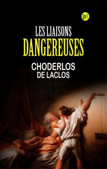 liaisons dangereuses Les (French Edition)