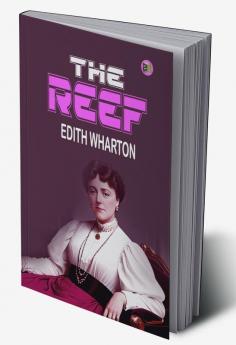 The Reef: Edith Wharton's Complex Tale of Love and Consequences