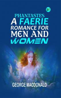 Phantastes: A Faerie Romance for Men and Women