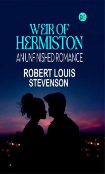 Weir of Hermiston: An Unfinished Romance