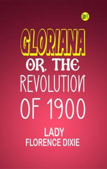 Gloriana; or the revolution of 1900