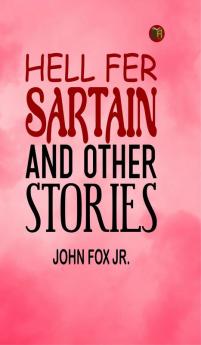 Hell Fer Sartain and Other Stories