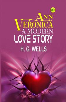 Ann Veronica: A Modern Love Story