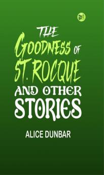 The Goodness of St. Rocque and Other Stories