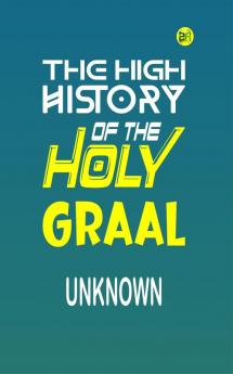 The High History of the Holy Graal