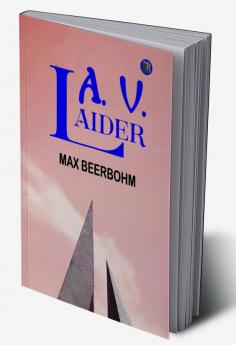 A. V. Laider: Max Beerbohm's Satirical Look at Art and Society