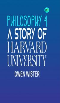 Philosophy 4: A Story of Harvard University