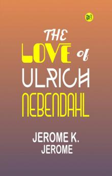 The Love of Ulrich Nebendahl