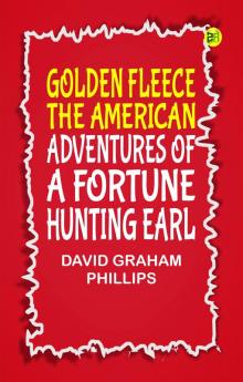 Golden Fleece The American Adventures of a Fortune Hunting Earl