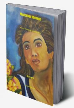 Mysterious Romance: a story of magical unspoken love