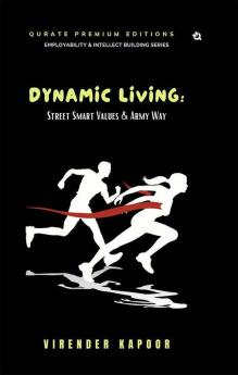 Dynamic Living: Street Smart Values & Army Way (Premium Edition)