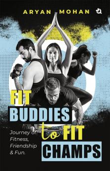 Fit Buddies to Fit Champs: Journey of Fitness Friendship & Fun