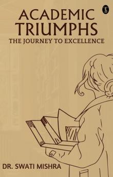 Academic Triumphs: The Journey To Excellence