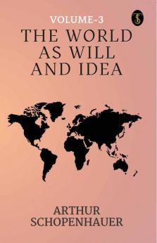 The World As Will And Idea Volume - 3