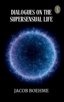 Dialogues On The Supersensual Life