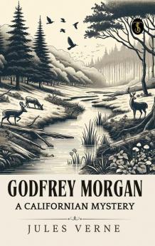 Godfrey Morgan A Californian Mystery