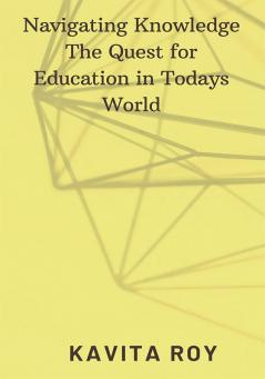 Navigating Knowledge The Quest for Education in Todays World