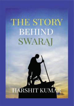 The Story Behind Swaraj