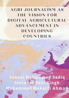 AGRI JOURNALISM AS THE VISION FOR DIGITAL AGRICULTURAL ADVANCEMENT IN DEVELOPING COUNTRIES