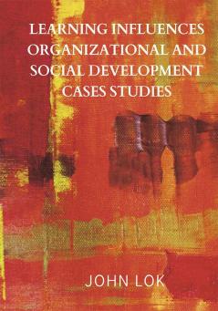 Learning Influences Organizational And Social Development Cases Studies